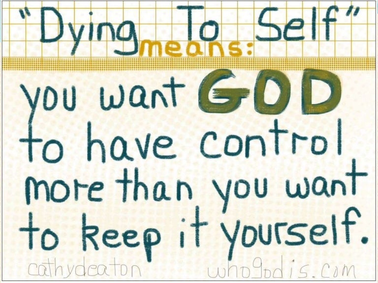 Die to yourself Die to yourself